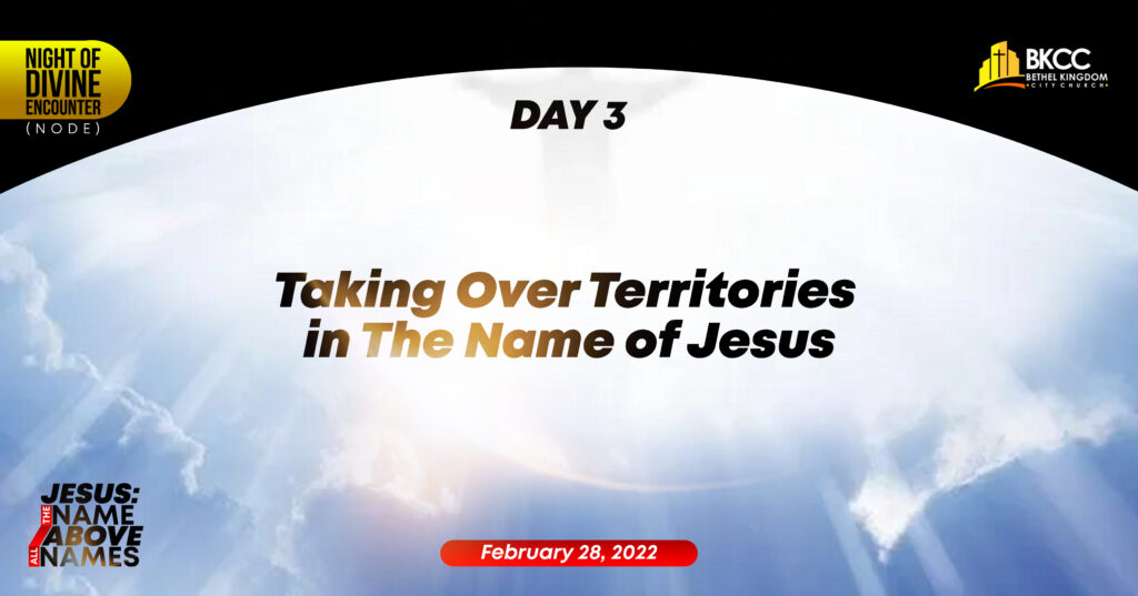 Taking Over Territories in The Name of Jesus, Bethel Kingdom City Church (BKCC) Calgary,, Night of Divine Encounter, NODE