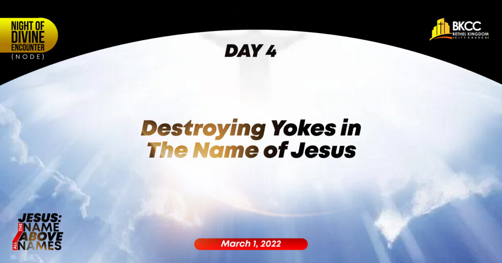 Destroying Yokes in The Name of Jesus , Bethel Kingdom City Church Calgary (BKCC), Night of Divine Encounter (NODE)