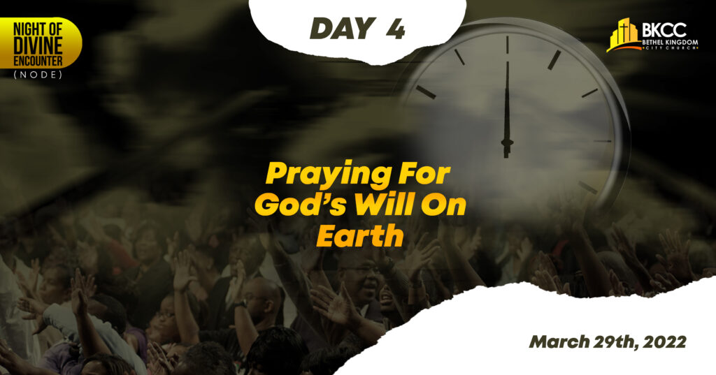God's Will, Praying For God's Will on Earth, Bethel Kingdom City Church