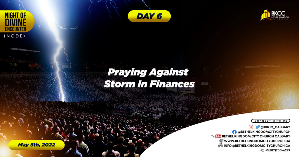 Praying Against Financial Storms, Bethel Kingdom City Church Calgary