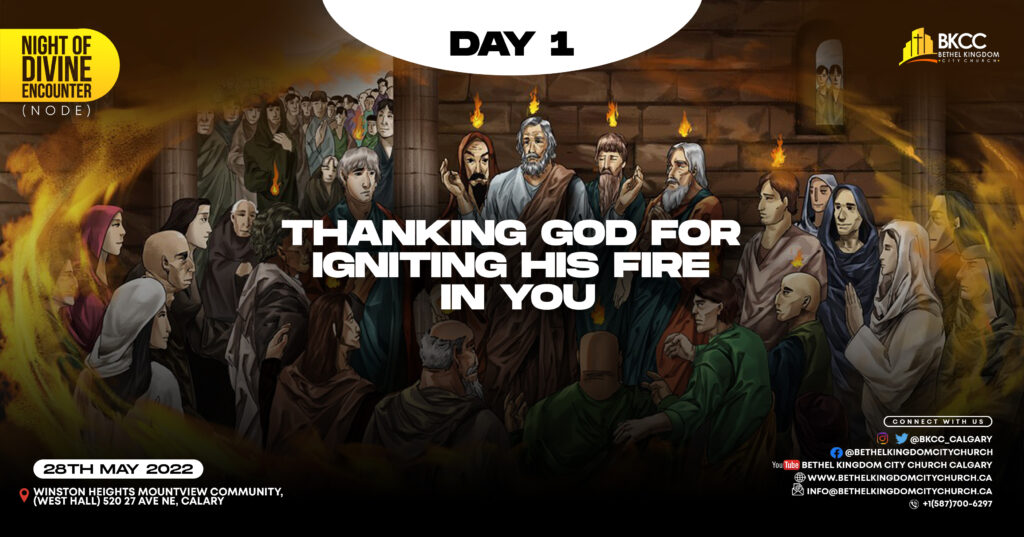 Thanking God For Igniting His Fire in You, Bethel Kingdom City Church Calgary