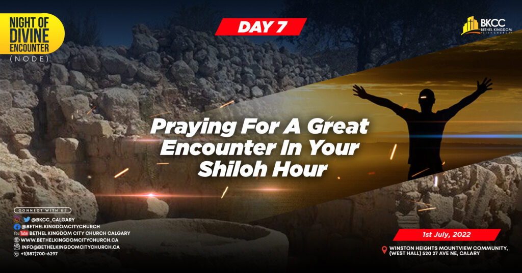 Praying For A Divine Encounter At Your Shiloh Hour