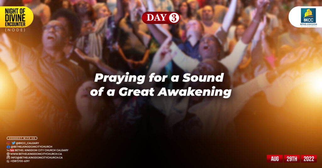 Mighty Sound, Bethel Kingdom City Church Calgary, Canada, Great awakening
