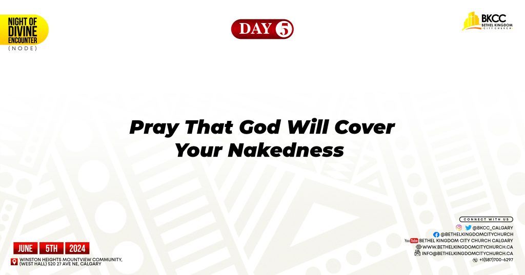 Pray that God will cover your nakedness