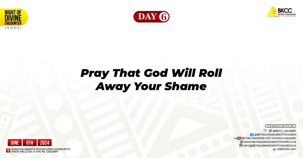 Pray That God Will Roll Away Your Shame